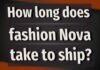 How Long Does Fashion Nova Take to Ship?