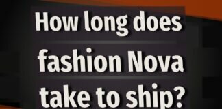 How Long Does Fashion Nova Take to Ship?